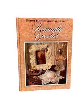Better Homes & Gardens Romantic Crochet Book - 80 Victorian Patterns & Designs